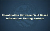 Coordination Between Field-Based Information Sharing Entities